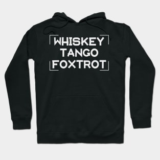 Whiskey Tango Foxtrot Hoodie